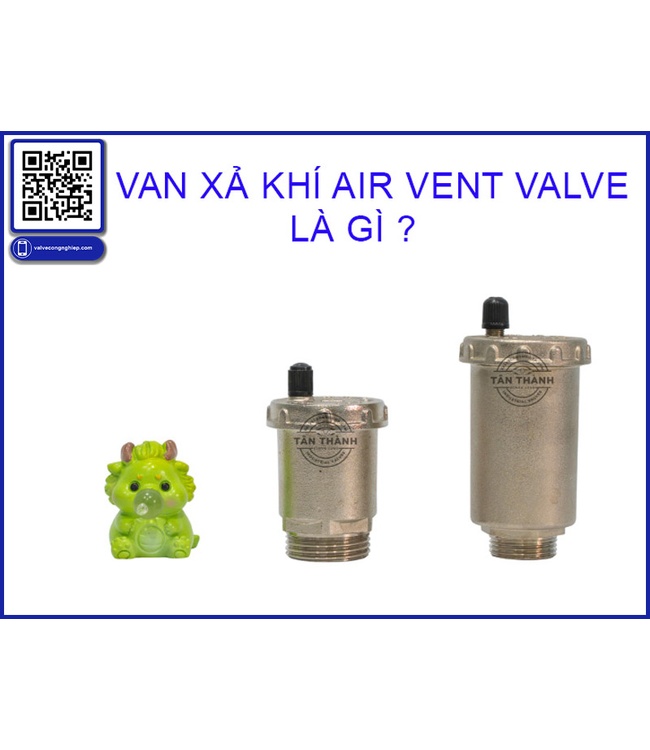Bí Quyết Chọn Van Xả Khí Chuẩn Xác Theo Vật Liệu Và Ứng Dụng Thực Tế