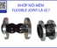 Cách Chọn Khớp Nối Mềm Chuẩn Kỹ Thuật – Bí Quyết Giúp Hệ Thống Đường Ống Vận Hành Bền Bỉ