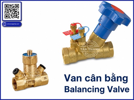 Cách lựa chọn van cân bằng phù hợp cho hệ thống đường ống | Kiến thức từ Tân Thành