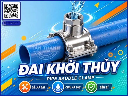 Cách chọn đai khởi thủy, đai nối khởi thủy phù hợp cho từng hệ thống đường ống