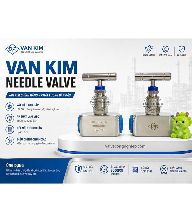 7 Tiêu Chí Quan Trọng Khi Chọn Van Kim Needle Valve Cho Nhà Máy Và Hệ Thống Công Nghiệp