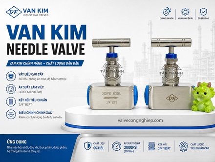 7 Tiêu Chí Quan Trọng Khi Chọn Van Kim Needle Valve Cho Nhà Máy Và Hệ Thống Công Nghiệp