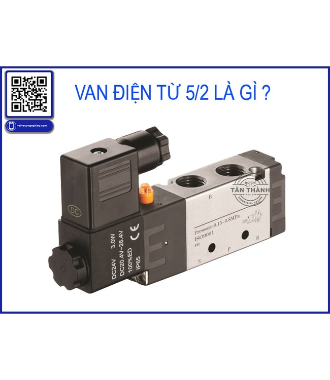 Van Điện Từ 5/2 Là Gì? Cấu Tạo, Nguyên Lý Hoạt Động Và Kinh Nghiệm Chọn Mua Van Điện Từ Solenoid Valve Chất Lượng