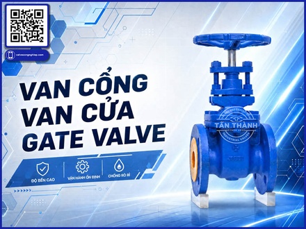 7 sai lầm khi chọn van cổng (Gate Valve) khiến doanh nghiệp tốn hàng chục triệu đồng